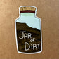 Jar of Dirt Sticker | July Patreon | Harrison's Autism Art